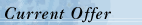current offer